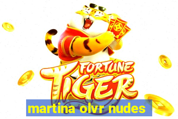 martina olvr nudes